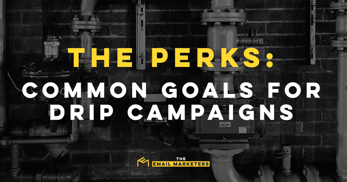 Various pipes on a brick wall. “The Perks: Common Goals for Drip Campaigns.“