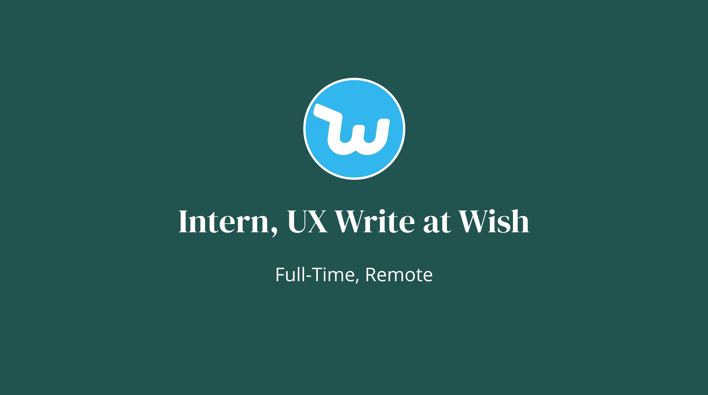 Intern, UX Write at Wish (Remote)