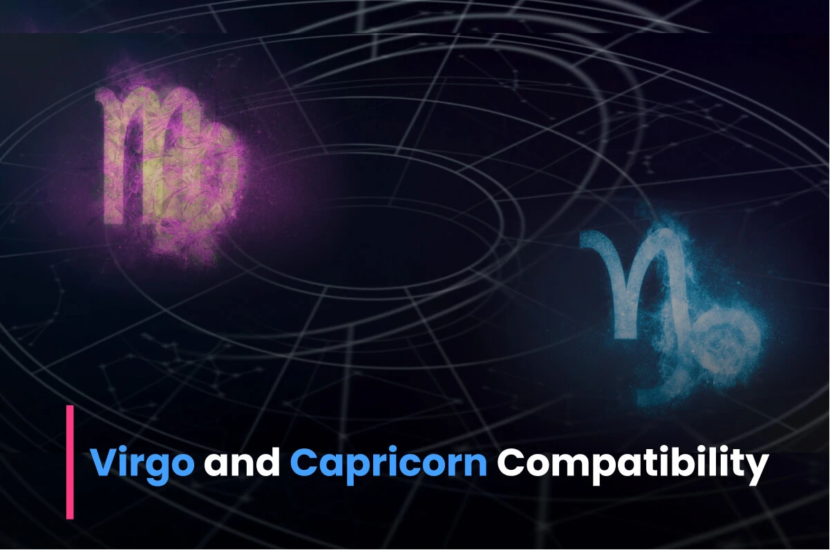 Virgo and Capricorn Compatibility in Love, Life, Marriage, & Sex