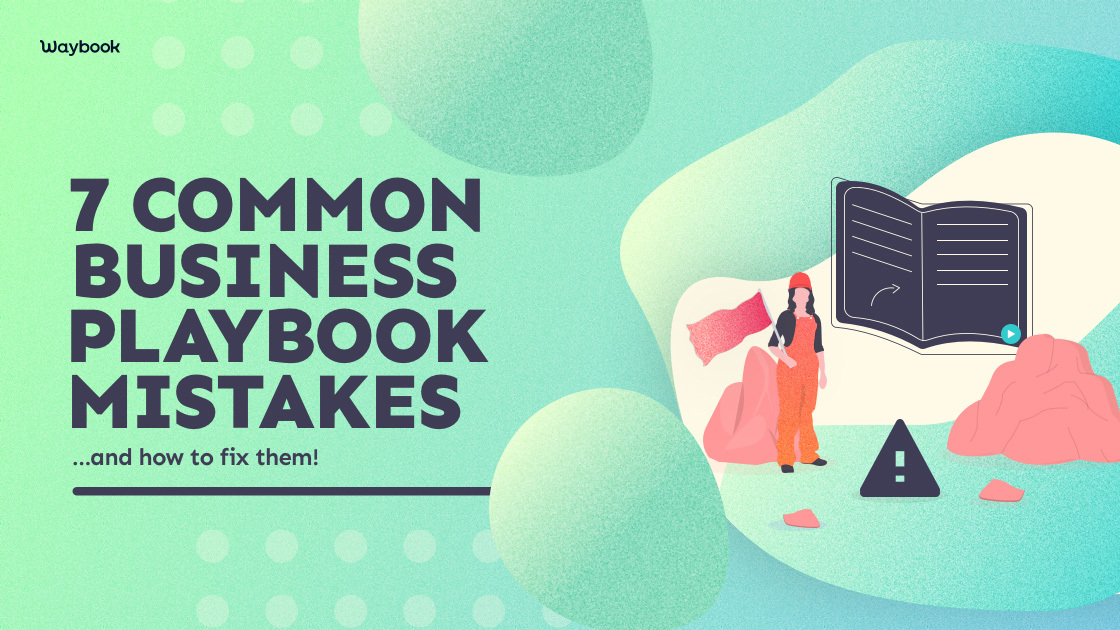 7 Common Business Playbook Mistakes [and how to fix them] | Waybook Blog