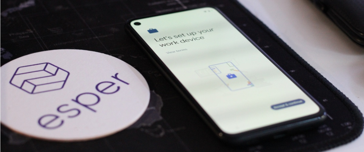 Setting up an Android device on the Esper device management platform