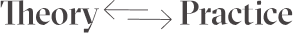 The words Theory and Practice with two arrows between them pointing left and right