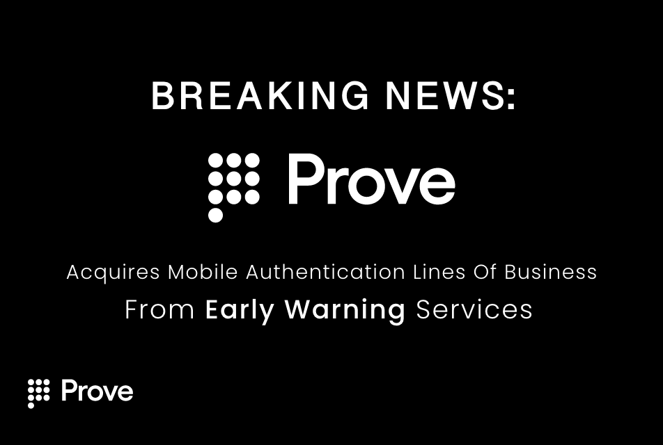 Prove (formerly Payfone) Acquires Mobile Authentication Lines of