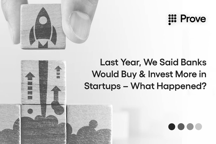 Last Year, We Said Banks Would Buy & Invest More in Startups – What Happened?