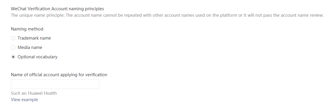 To verify your WeChat Official Account you'll need to select a display name. We recommend using optional vocabulary because no additional documentation is needed. If your brand name is trademarked, use the trademark option and upload the relevant documentation. If you're a news agency, use the media name option and upload your broadcast license.