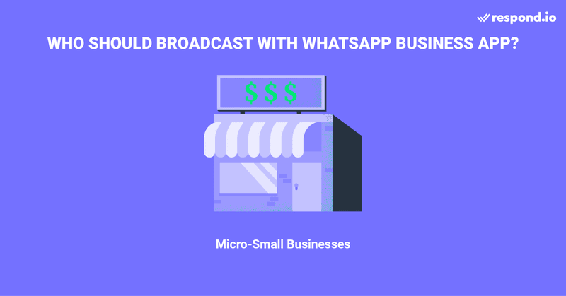 This image shows who the WhatsApp Business app is for. Micro and small businesses have a small number of customers per month, so they don’t handle a large volume of messages. For this reason, broadcasting with WhatsApp Business App is a good choice for them.