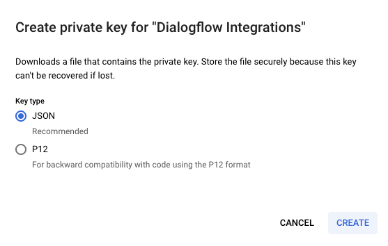 Um Ihren JSON-Schlüssel zu erstellen, suchen Sie in der Tabelle Ihrer Servicekonten die Zeile Dialogflow Integrationen > öffnen Sie das Aktionsmenü > klicken Sie auf Schlüssel erstellen. Wählen Sie dann den JSON-Schlüsseltyp aus > drücken Sie auf Erstellen.