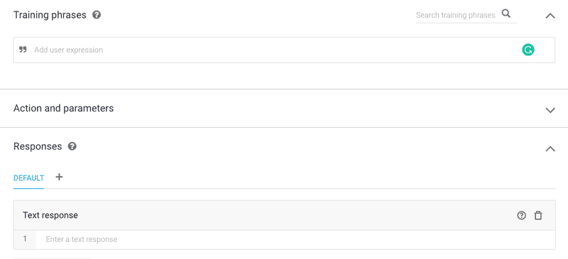 A Dialogflow Intent is composed of training phrases and responses.