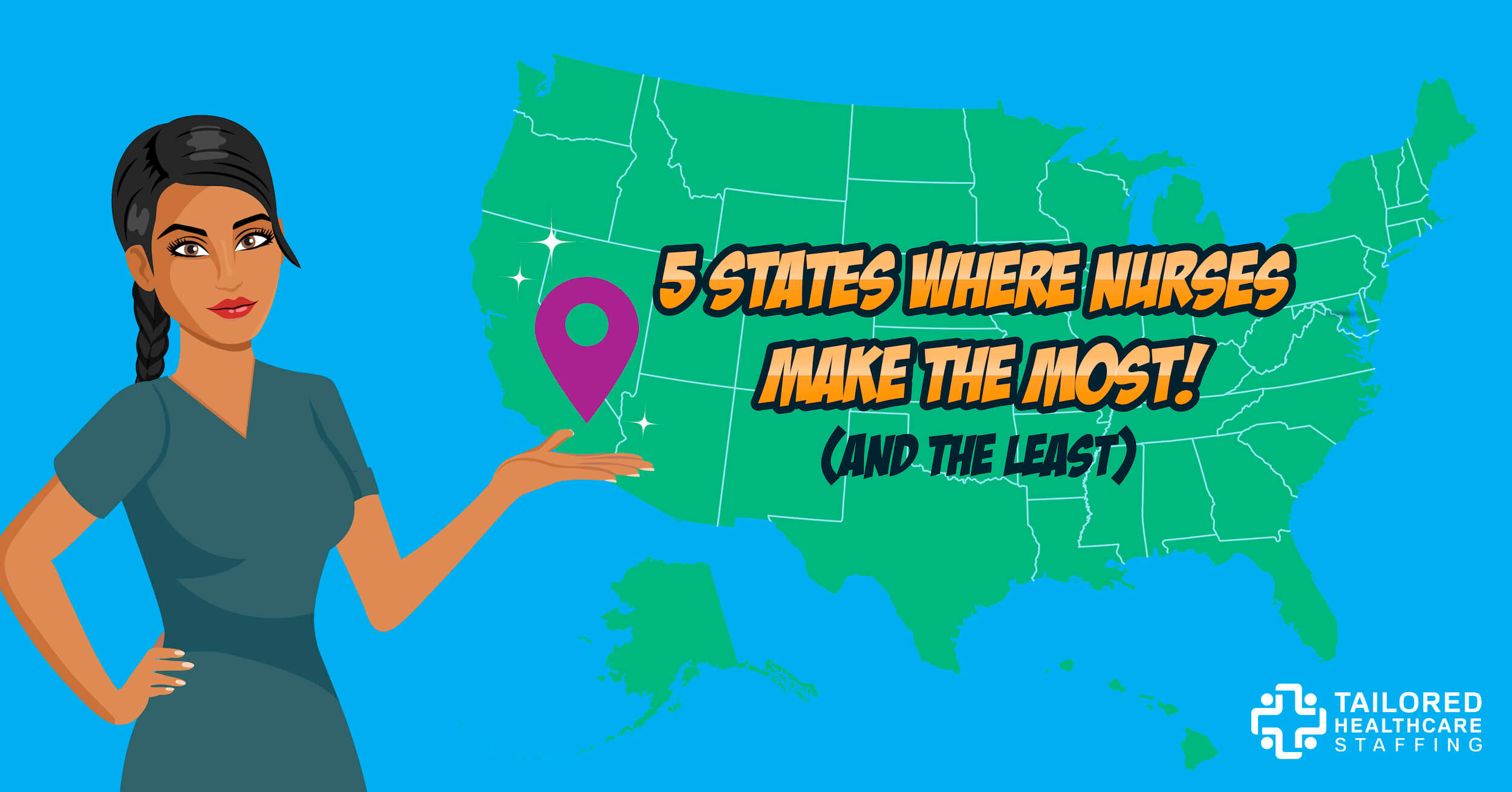 5 States Where Nurses Make The Most And The Least Travel Nurse Pay Tailored Healthcare Staffing