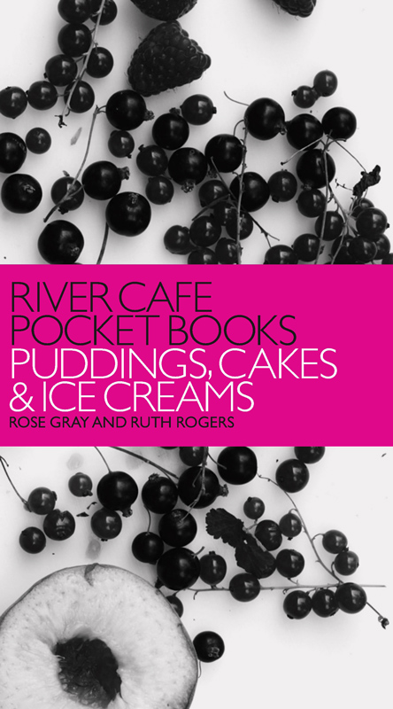 River Cafe Pocket Books - Puddings, Cakes & Ice Creams