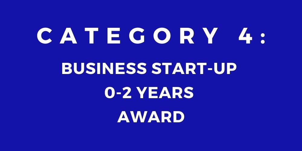 4 - BUSINESS START-UP 0 - 2 YEARS AWARD