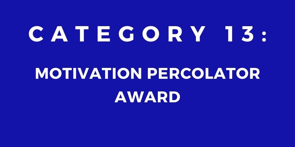13 - MOTIVATION PERCOLATOR AWARD
