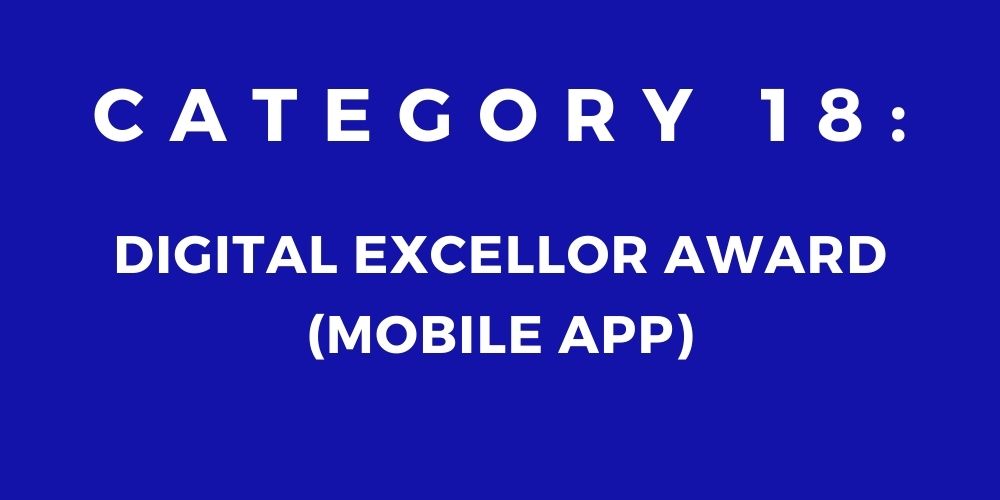 18 - DIGITAL EXCELLOR AWARD (MOBILE APP)