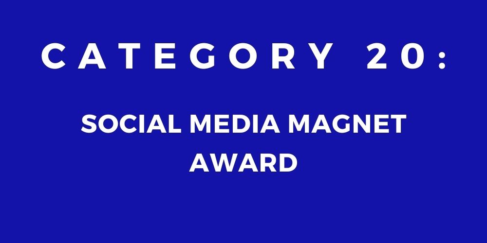 20 - SOCIAL MEDIA MAGNET AWARD