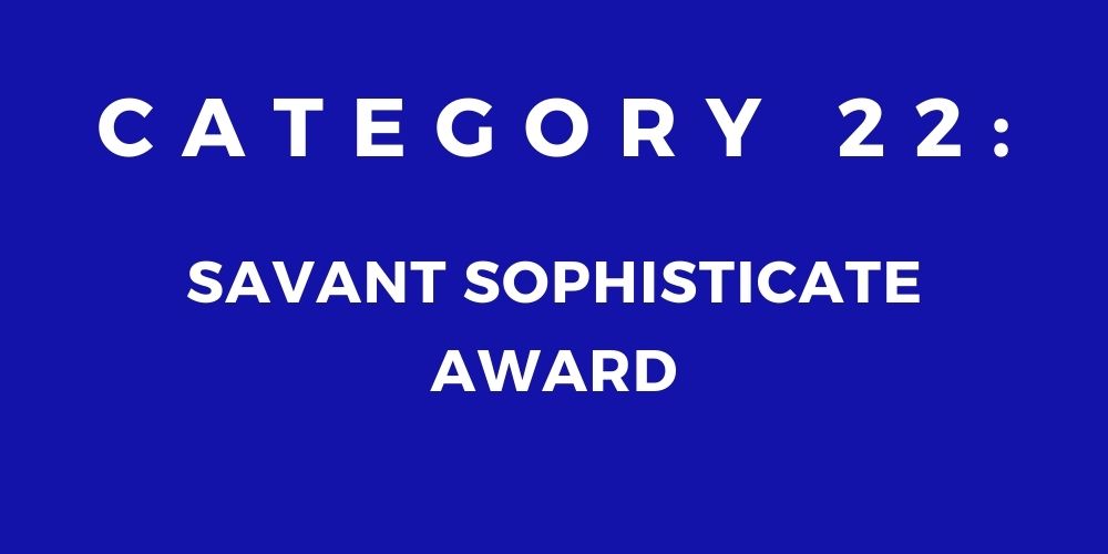 22 - SAVANT SOPHISTICATE AWARD