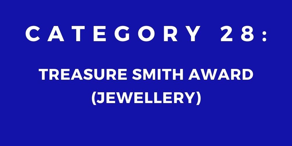 28 - TREASURE SMITH AWARD (JEWELLERY)