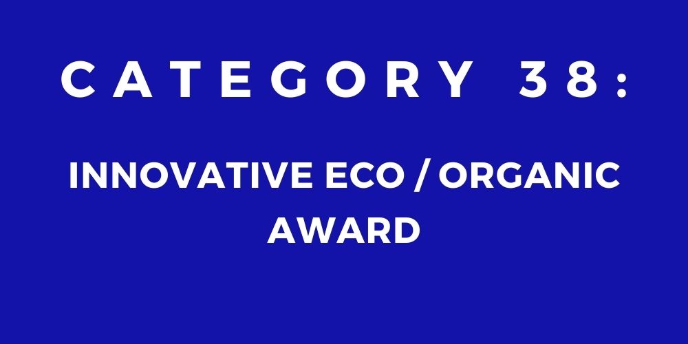 38 - INNOVATIVE ECO/ORGANIC AWARD