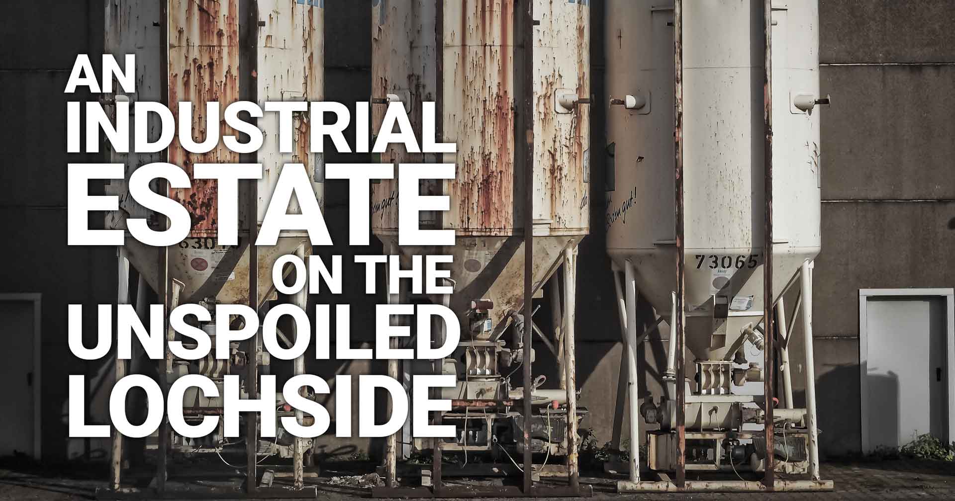 An industrial estate on the unspoiled lochside