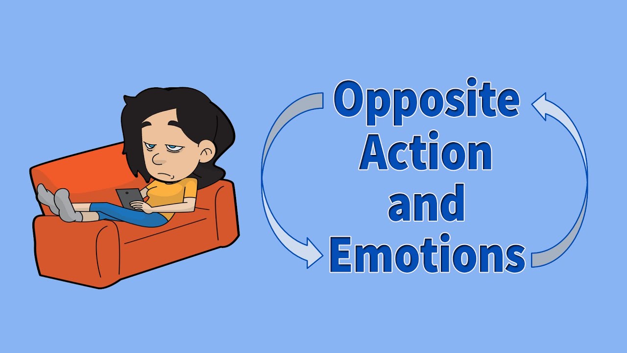 DBT Skills: Opposite Action and Emotion Regulation - Video - Greg Dorter MA