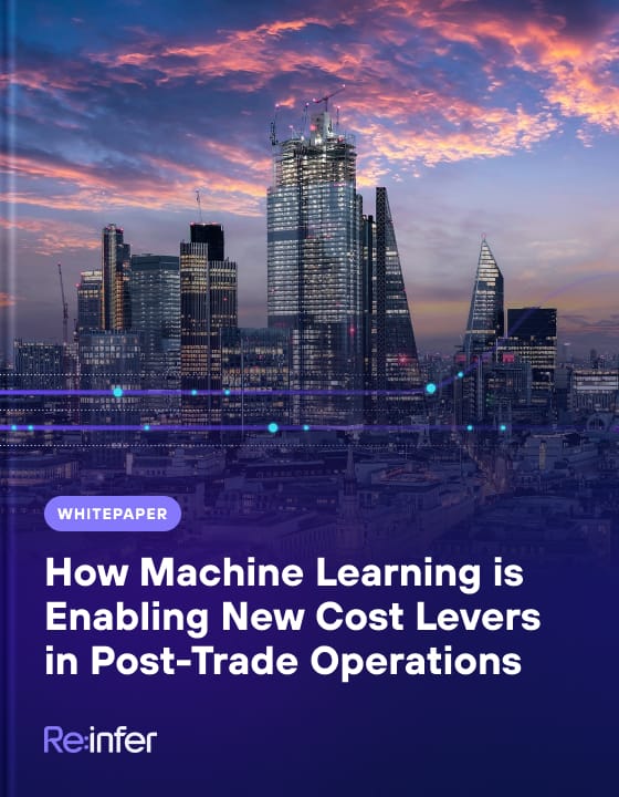 How Machine Learning is Enabling New Cost Levers in Post-Trade Operations