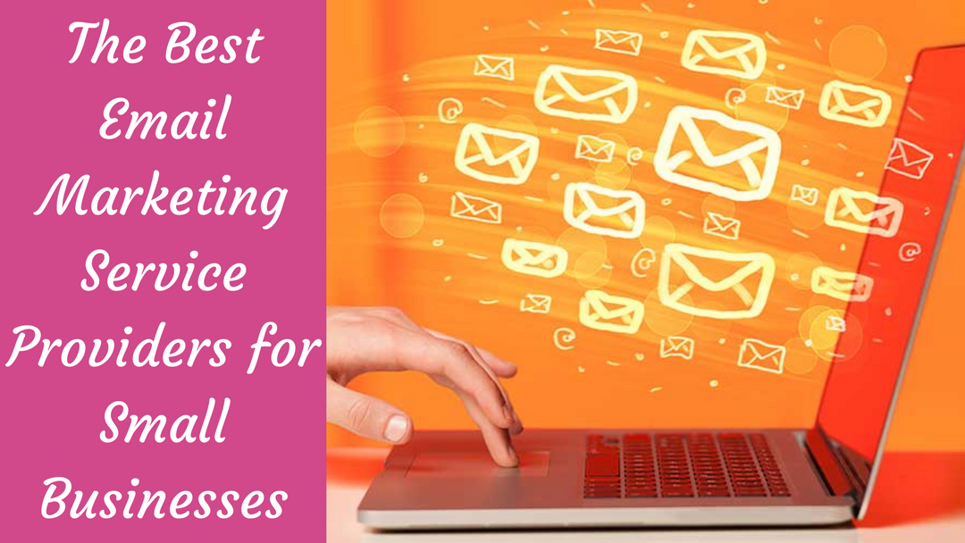 The Best Email Marketing Service Providers For Small Businesses