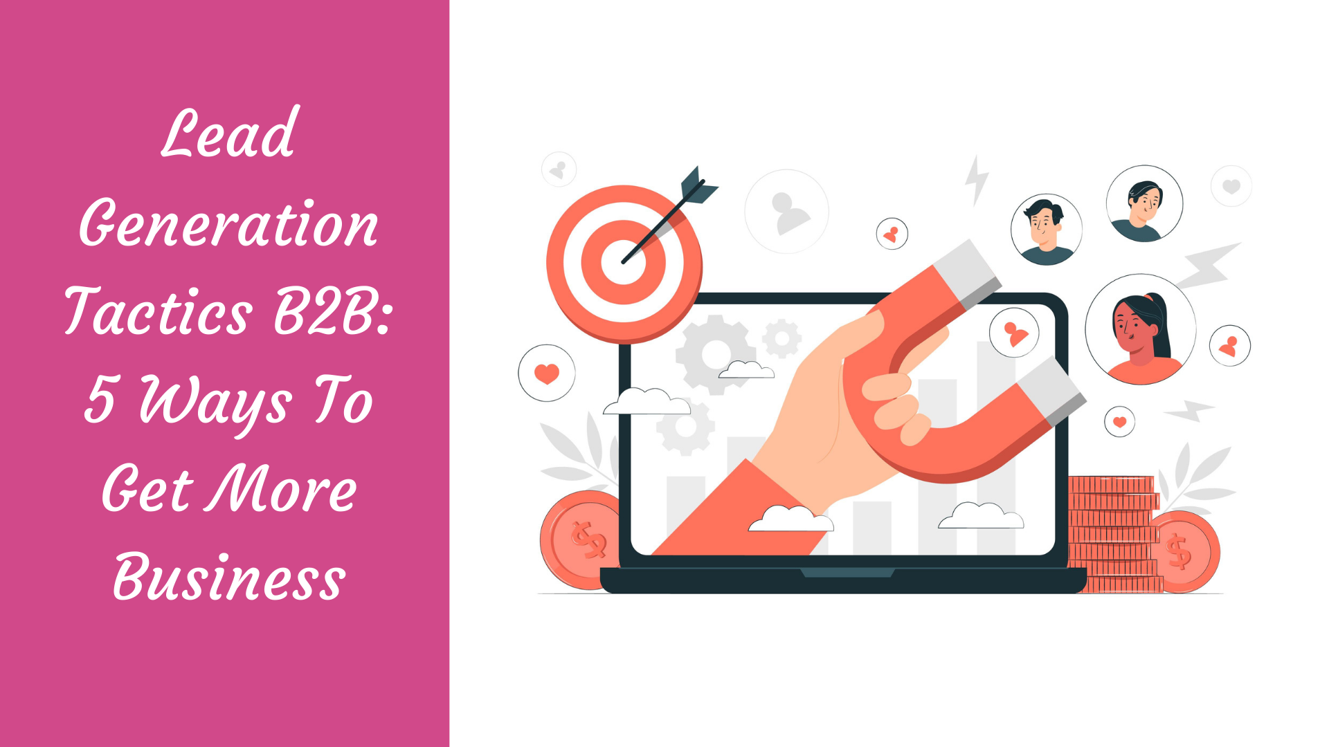 Lead Generation Tactics B2B 5 Ways To Get More Business