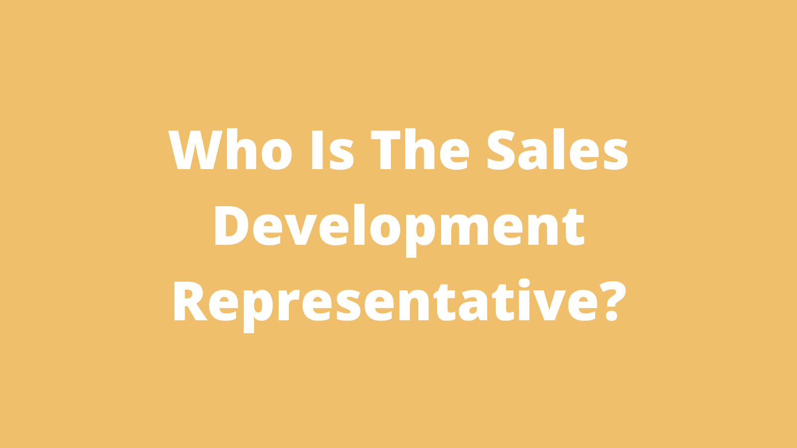 Why Sales Development Representative Ain't As Good As They Used To Be