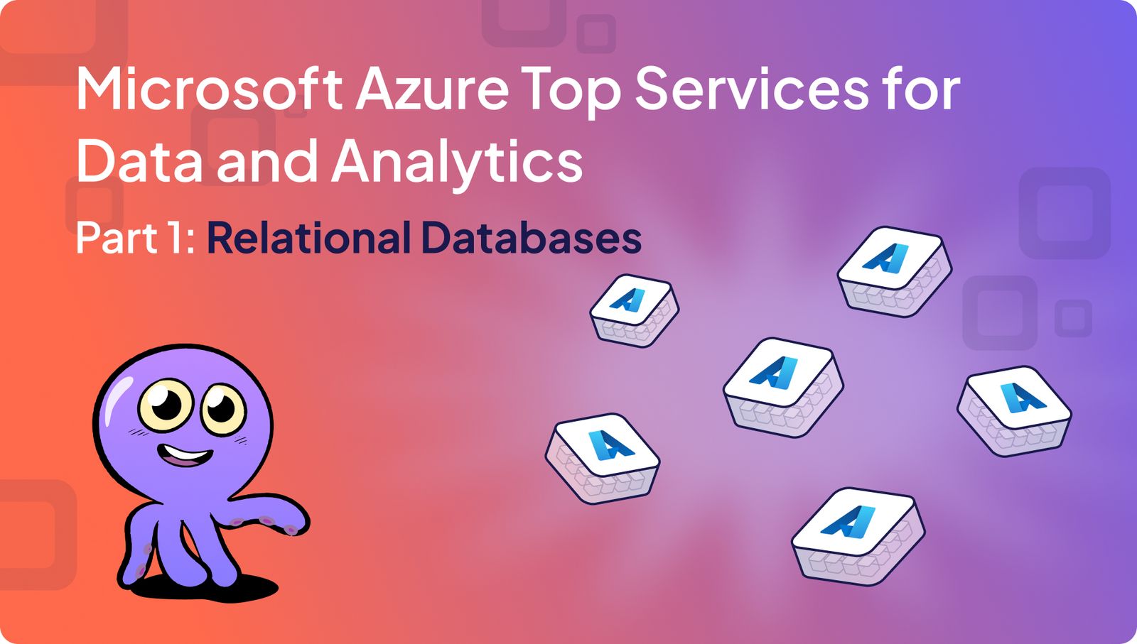 Azure Data Services: Relational Databases Exploration | Airbyte