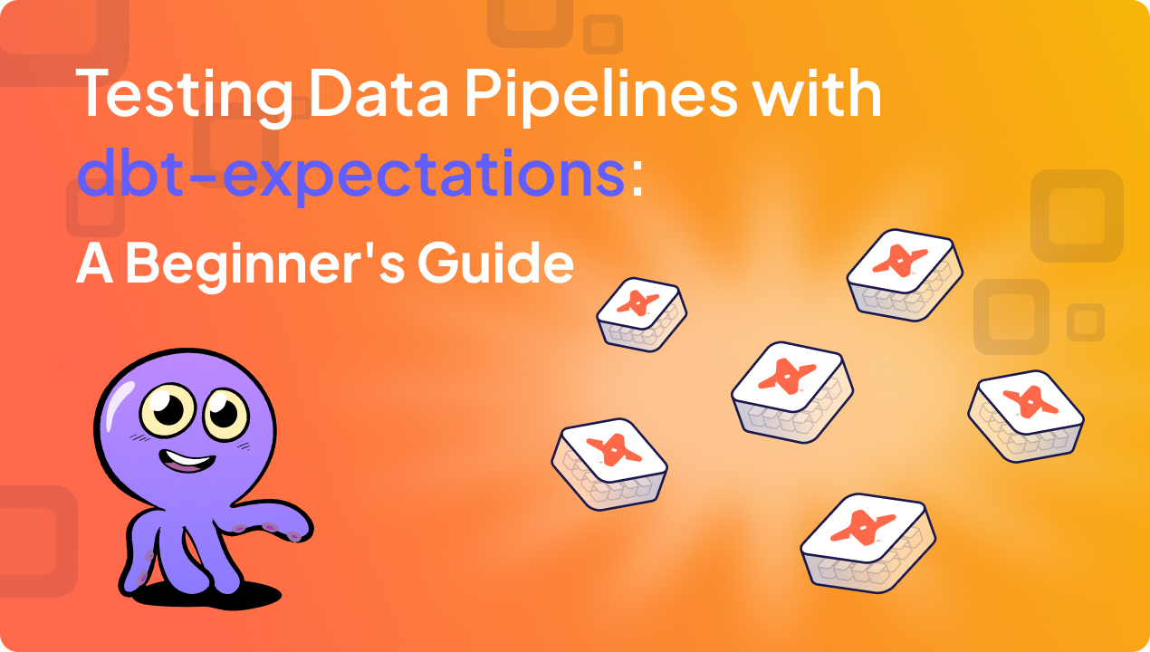 Testing Data Pipelines with dbt-expectations: A Beginner's Guide | Airbyte