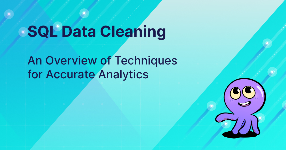 SQL Data Cleaning Techniques for Accurate Analytics | Airbyte