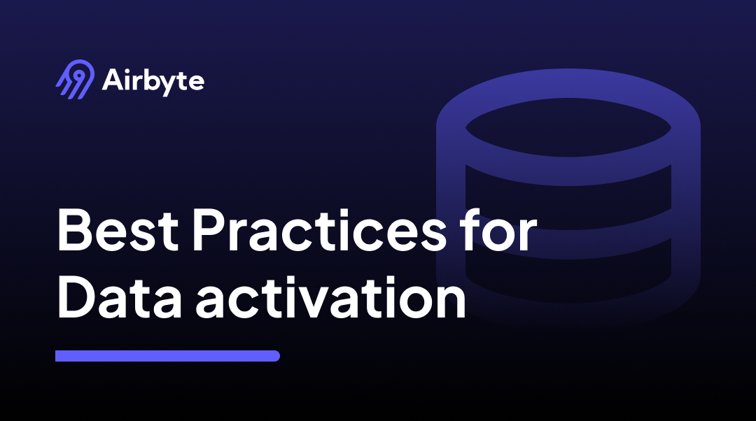 6 Best Practices for Data Activation Airbyte