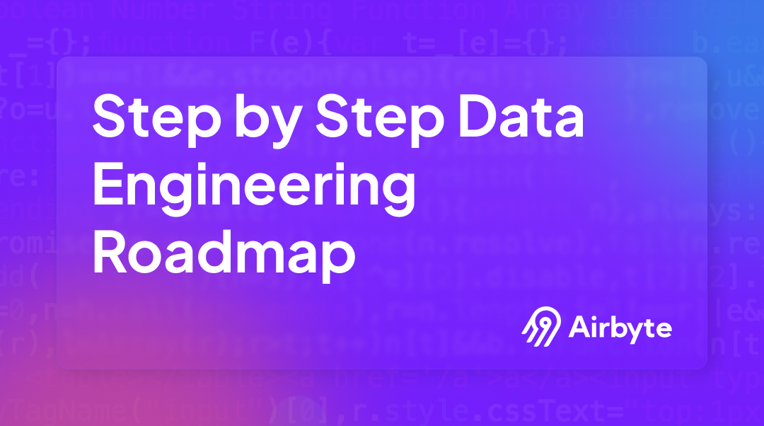 Step-by-Step Data Engineering Roadmap For Beginners in 2024 | Airbyte