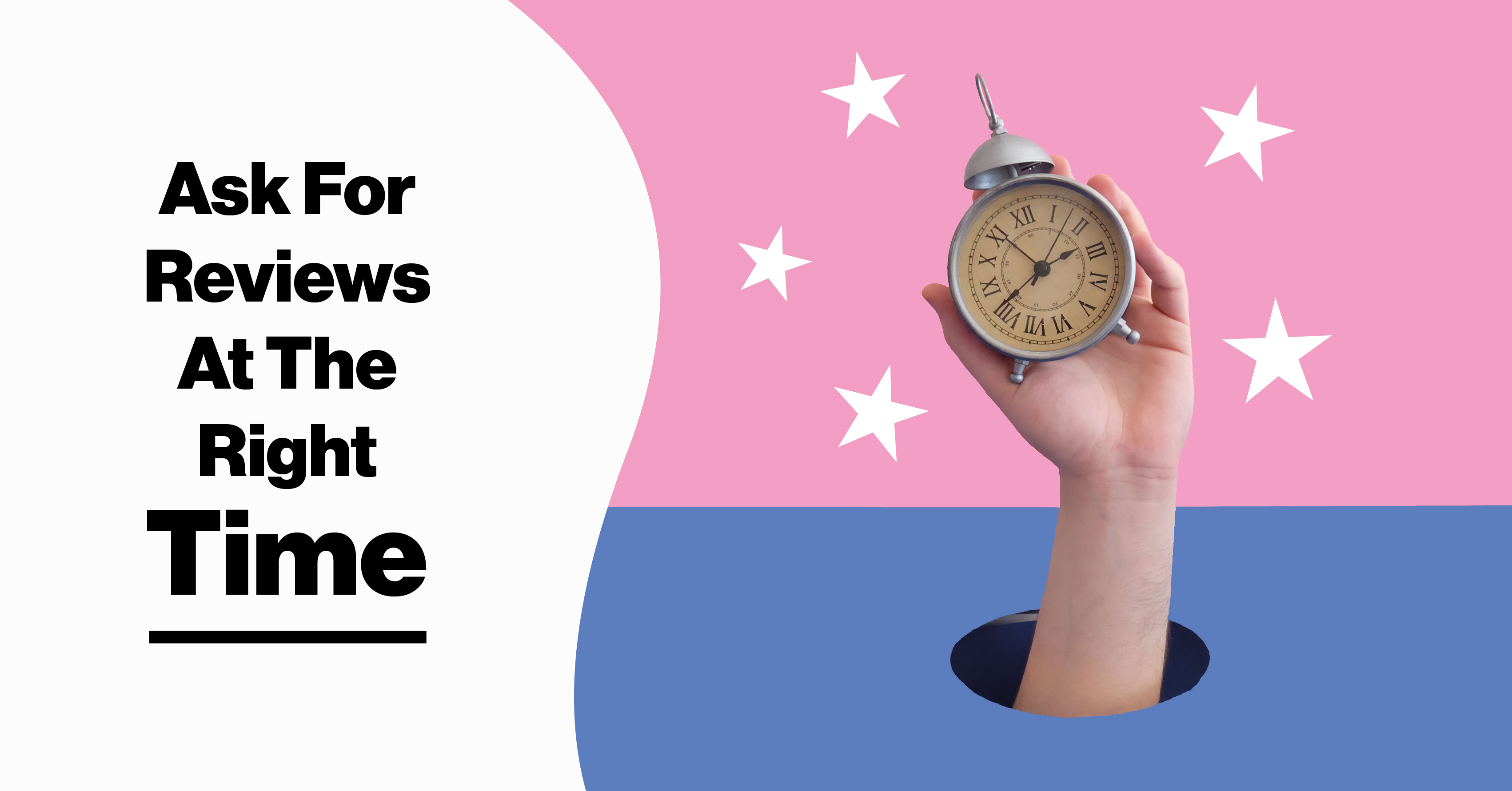 Timing Is Everything: Ask For Reviews At The Right Time | REVIEWS.io