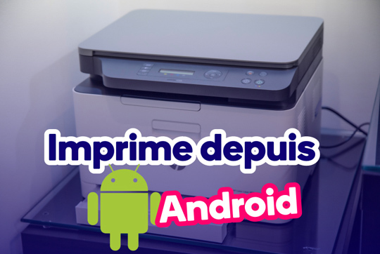 Imprime depuis Android