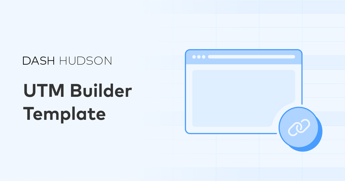 UTM Builder Template [Free Download] Dash Hudson