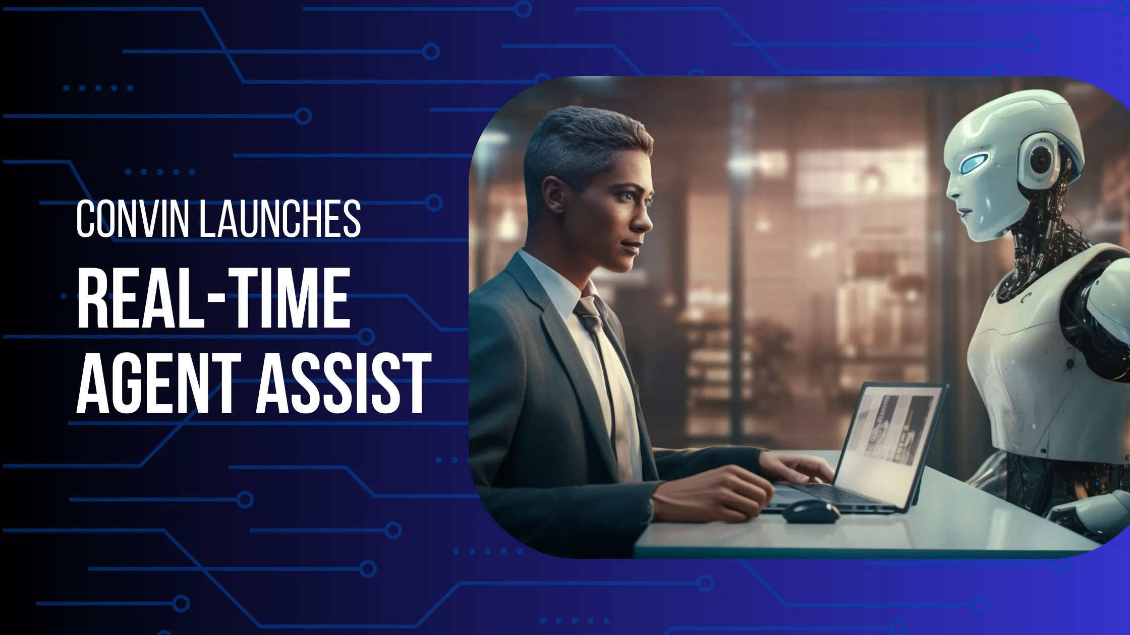 Convin Launches AI-Powered Real-Time Agent Assist–Revolutionizing ...