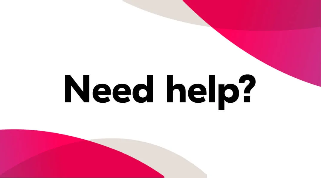 Need Help?