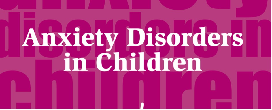 The words Anxiety Disorders in Children in white with a magenta background