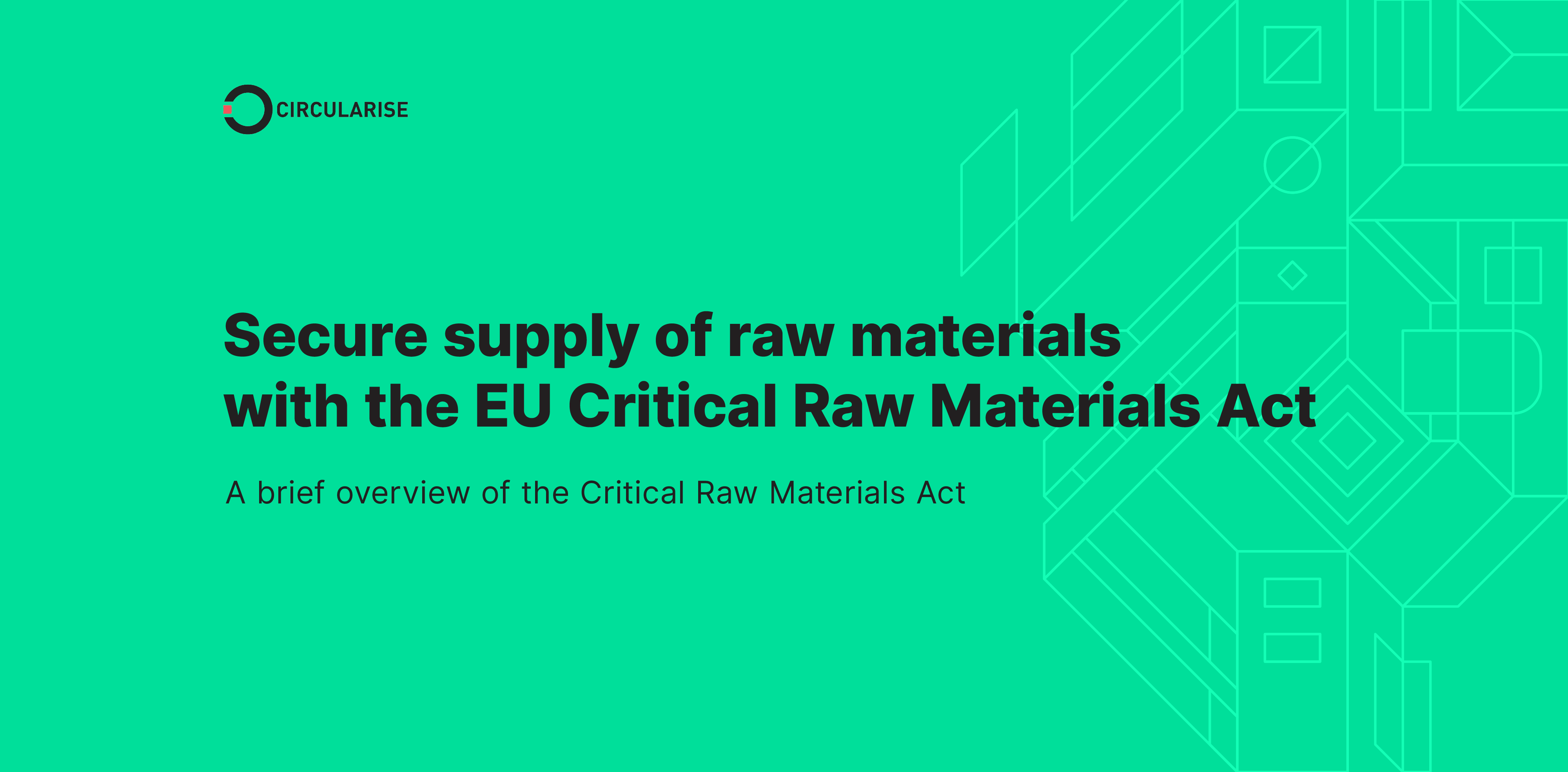Secure supply of raw materials with the EU Critical Raw Materials Act