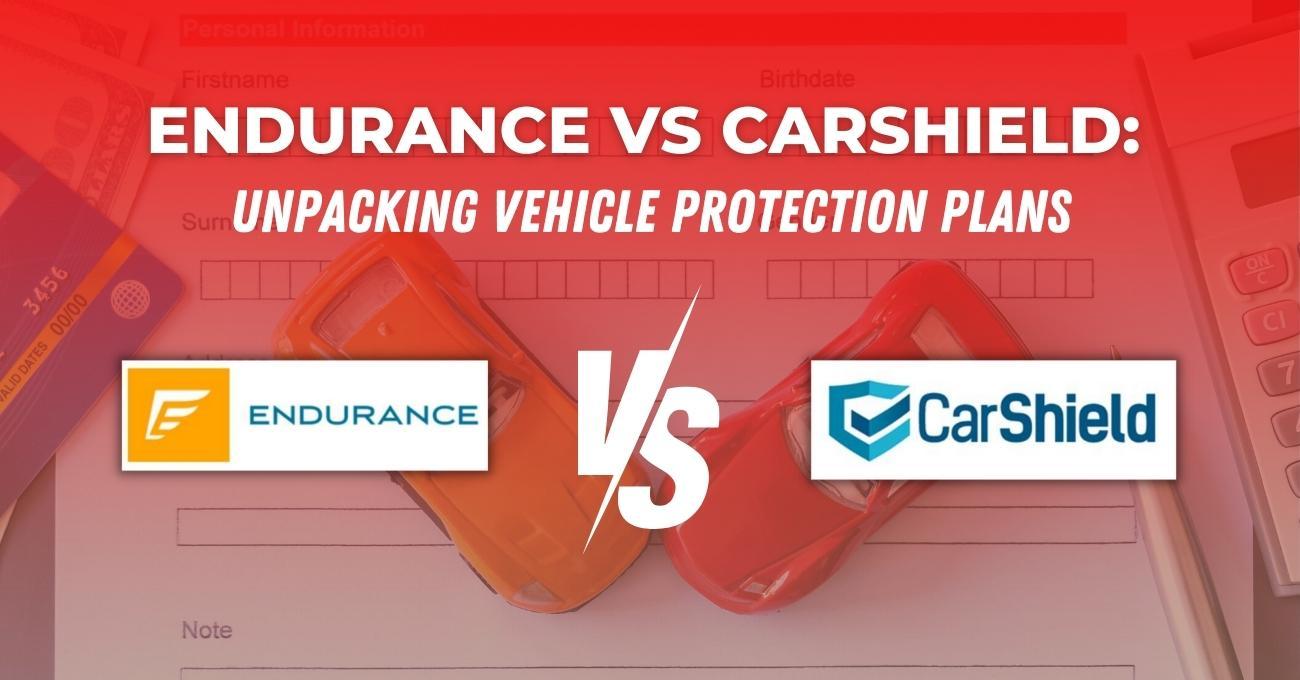 Endurance Vs CarShield Unpacking Vehicle Protection Plans