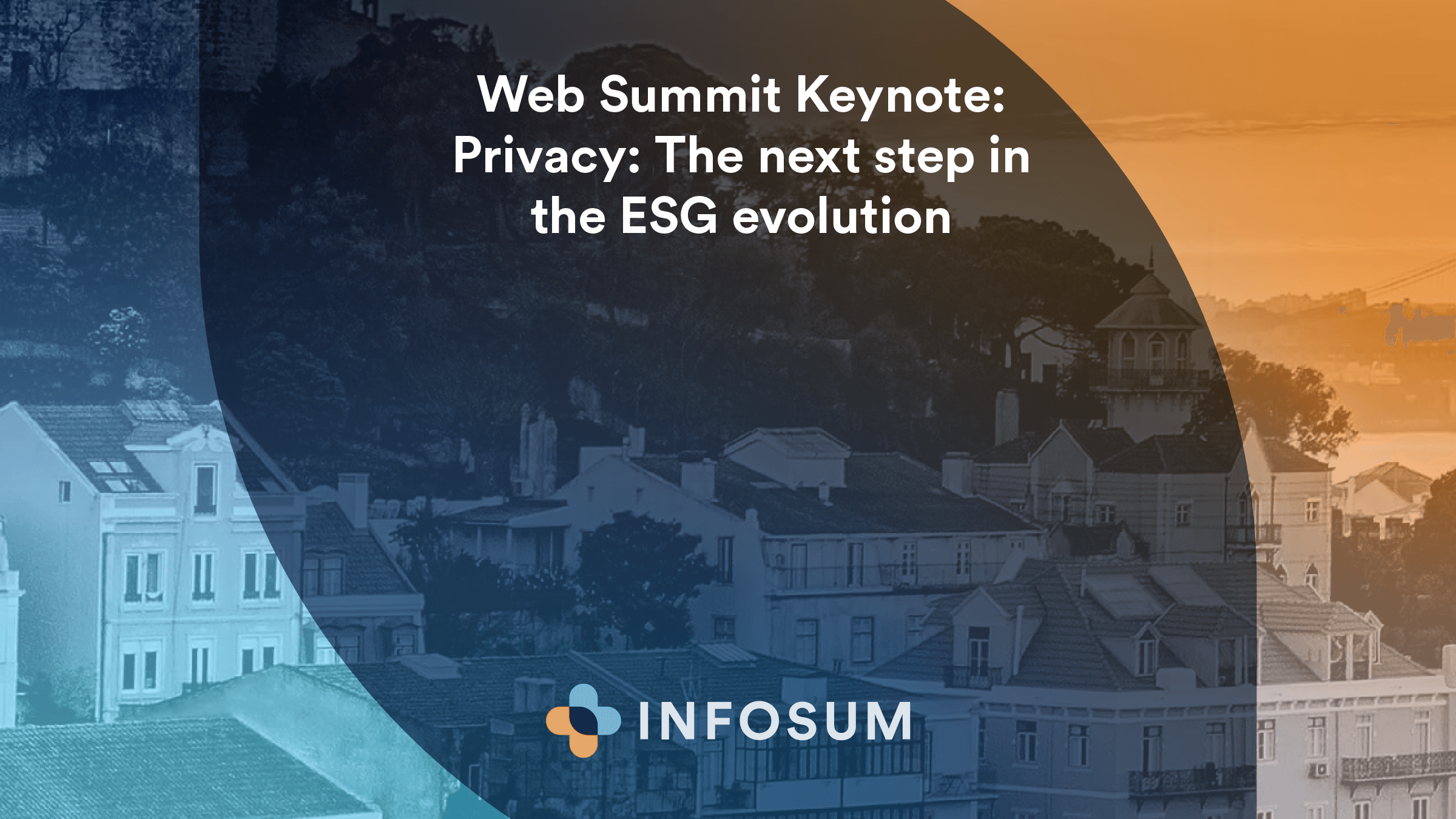 Privacy The Next Step In The ESG Evolution WebSummit Keynote InfoSum