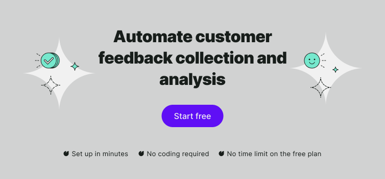 Automate customer feedback collection and analysis