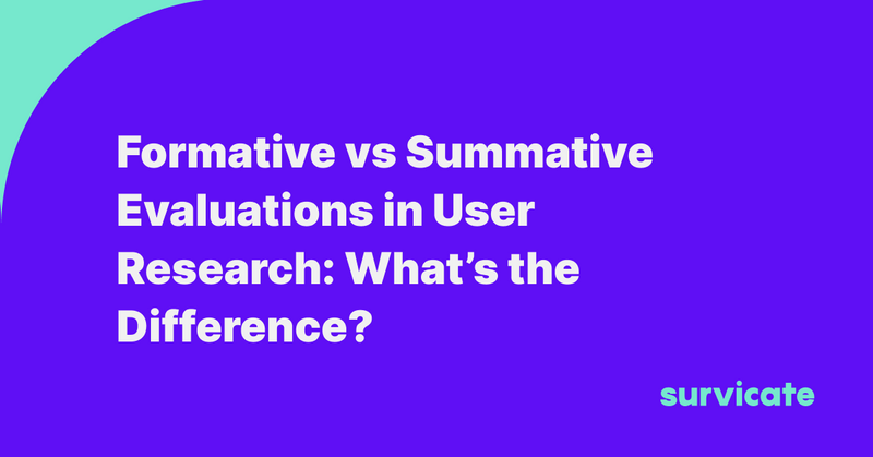 Formative vs Summative Evaluations in User Research: What’s the Difference?