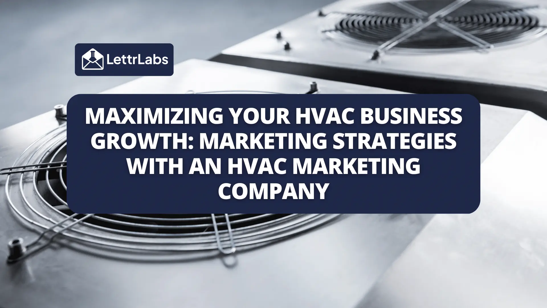 Maximizing Your HVAC Business Growth Marketing Strategies with an HVAC