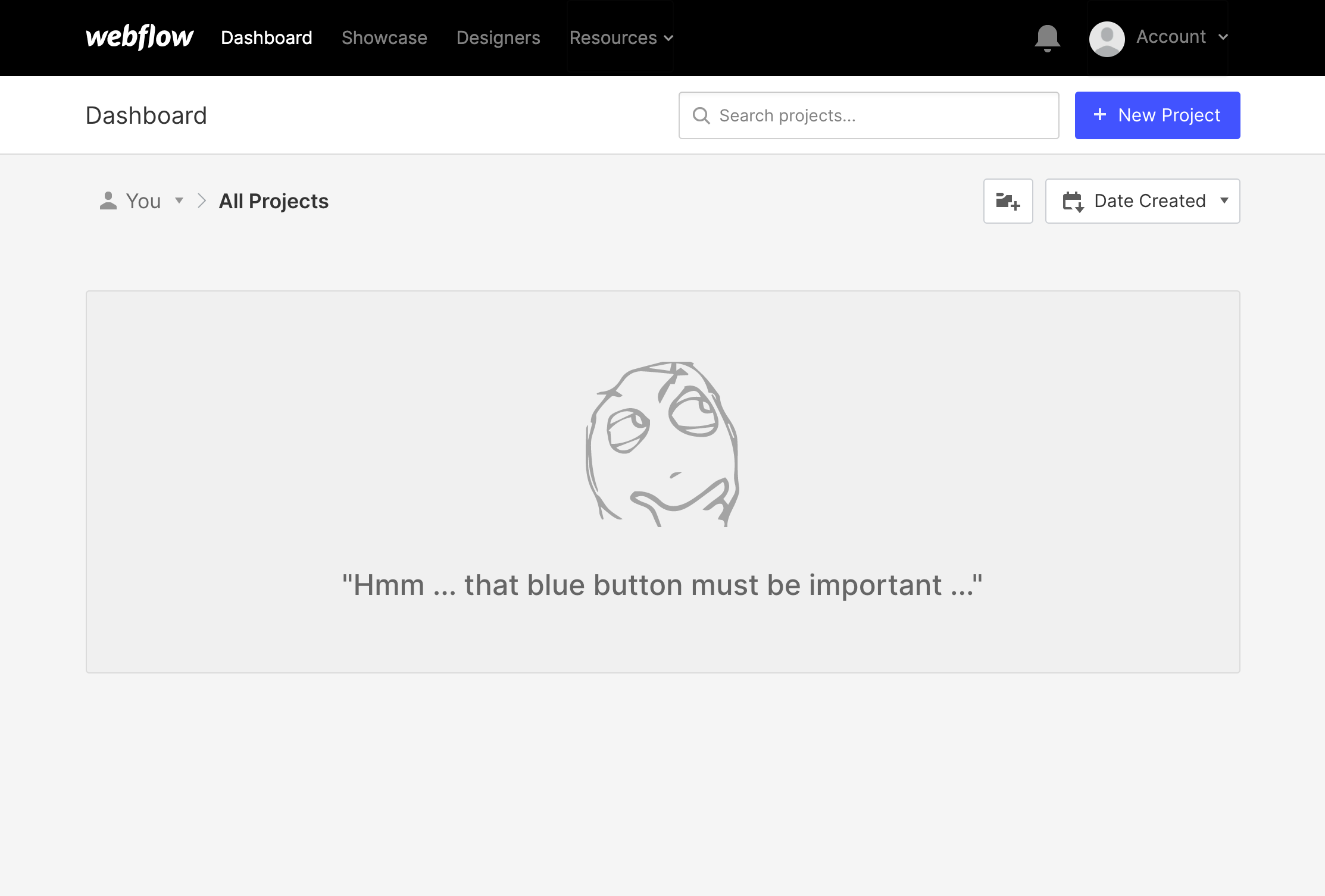 The Webflow Dashboard’s previous empty state, with the text “Hmm... that blue button must be important...” referring to a blue “New project” button also on the dashboard