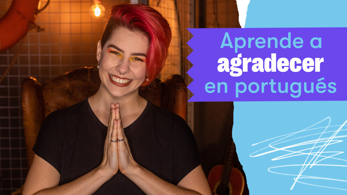 Como Se Dice Denada En Portugues Aprende a agradecer en portugués - Portugués
