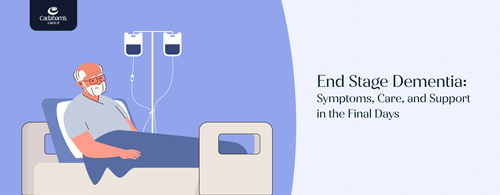 Understanding End-Stage Dementia: Symptoms, Care and Support
