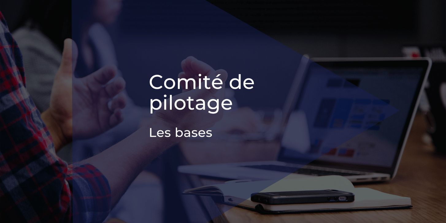 Les meilleures pratiques sur le comité de pilotage ou COPIL