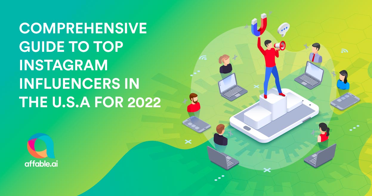 Comprehensive Guide to Top Instagram Influencers in the U.S.A for 2022