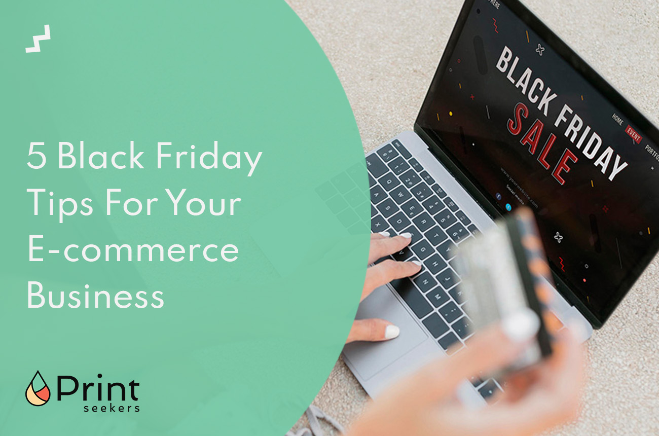 5 Black Friday Tips For Your Business Printseekers